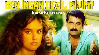 Ben İnsan Değil Miyim Türk Filmi Full İbrahi̇m Tatlises