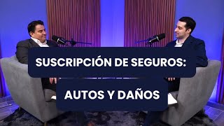 ¿Cómo es el proceso de suscripción de un seguro de Autos o Daños 