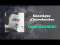 Gnrique dintroduction yannrgaming