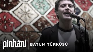 Pinhani - Batum Türküsü Resimi