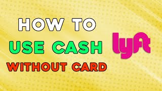 How To Use Lyft Cash Without Card (Quick and Easy)