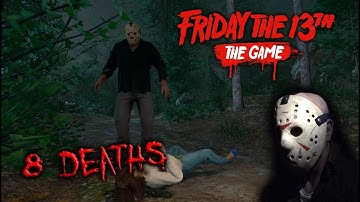Friday the 13th the game - Gameplay 2.0 - Jason part 3 - 8 Deaths