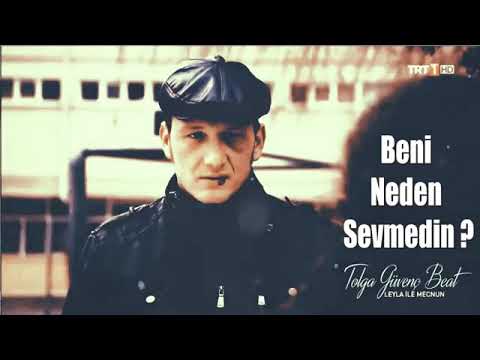 Beni Neden Sevmedin - Leyla ile Mecnun (Beat) (Tolga Güvenç)