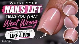 TROUBLESHOOT NAIL LIFTING  | How To Diagnose Like A PRO! The Nail Teach