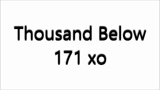 Thousand Below - 171 xo (Lyrics)