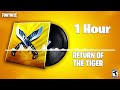 Fortnite return of the tiger lobby music 1 hour version