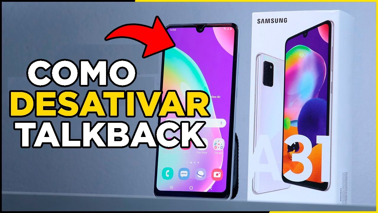 Como DESATIVAR O TALKBACK Do GALAXY A31 R pido E F cil YouTube