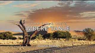 Judah Earl & Odeta -  IMBERE YANJE (VonPid Remix) by Vonpid 1,174 views 11 months ago 4 minutes, 6 seconds