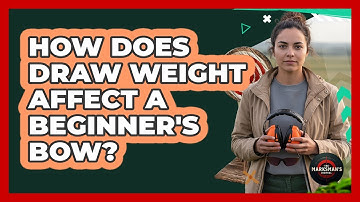 How Does Draw Weight Affect A Beginner