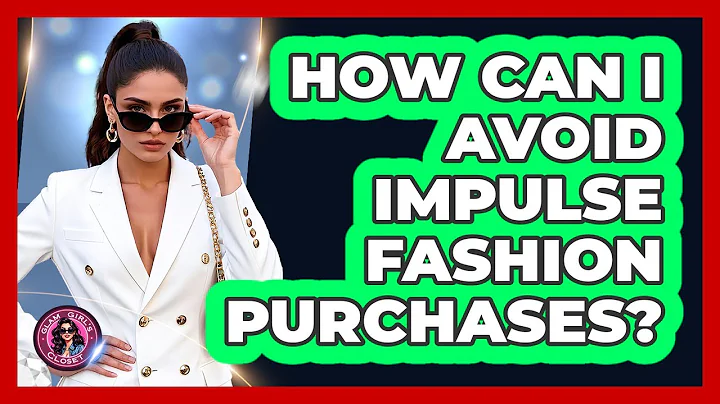 How Can I Avoid Impulse Fashion Purchases?