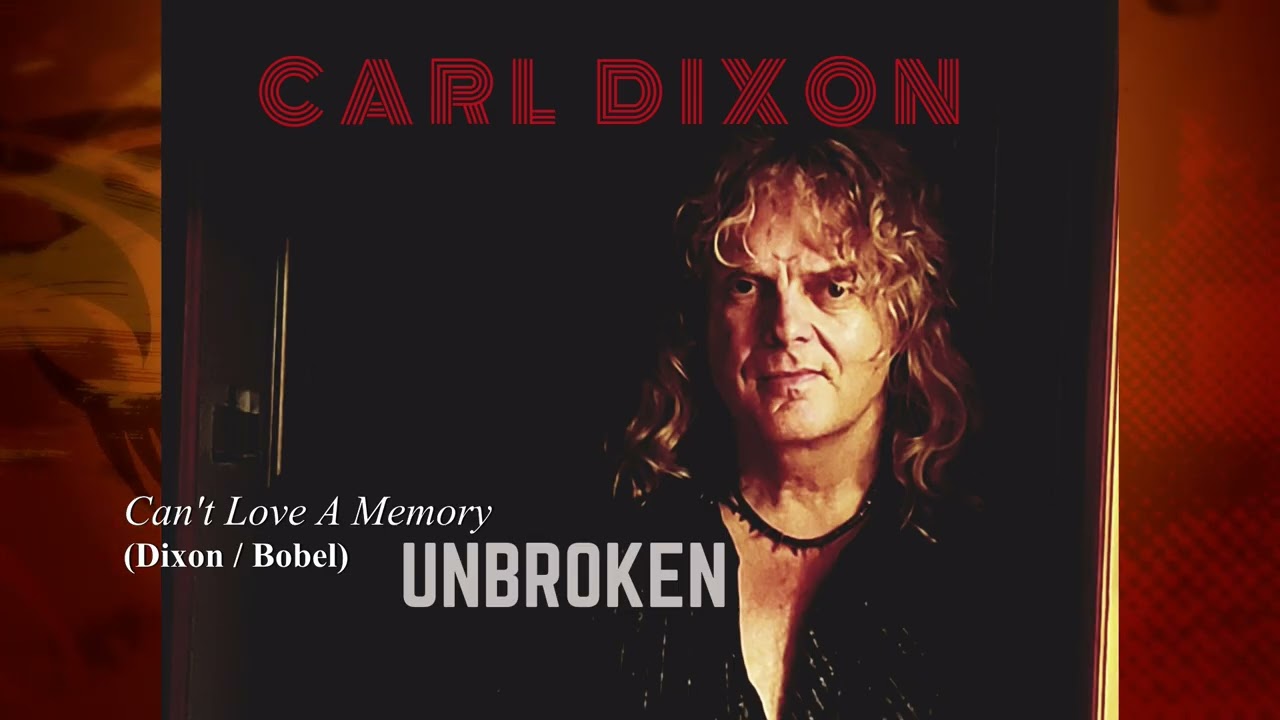 CARL DIXON - Can't Love A Memory from Carl's UNBROKEN album