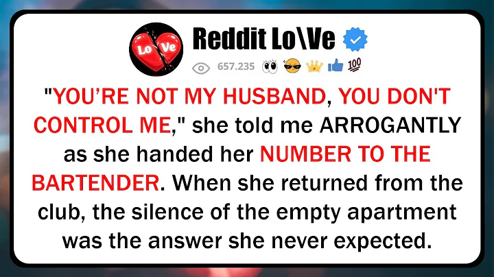 "YOU’RE NOT MY HUSBAND, YOU DON'T CONTROL ME," she told me while giving her NUMBER TO THE BARTENDER.