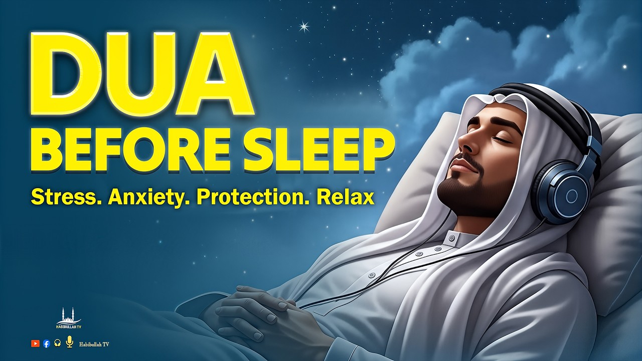 Dua Before Sleep for Peaceful Night, Protection & Deep Sleep | Habibullah TV
