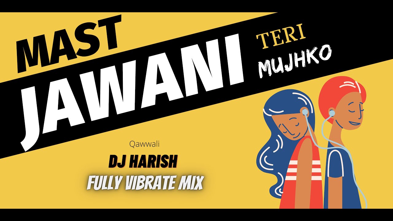 MAST JAWANI TER I MUJHKO  VIBRATE MIX  DJ HARISH