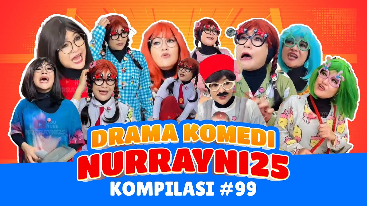 PART 99 | KOMPILASI DRAMA KOMEDI NURRAYNI25