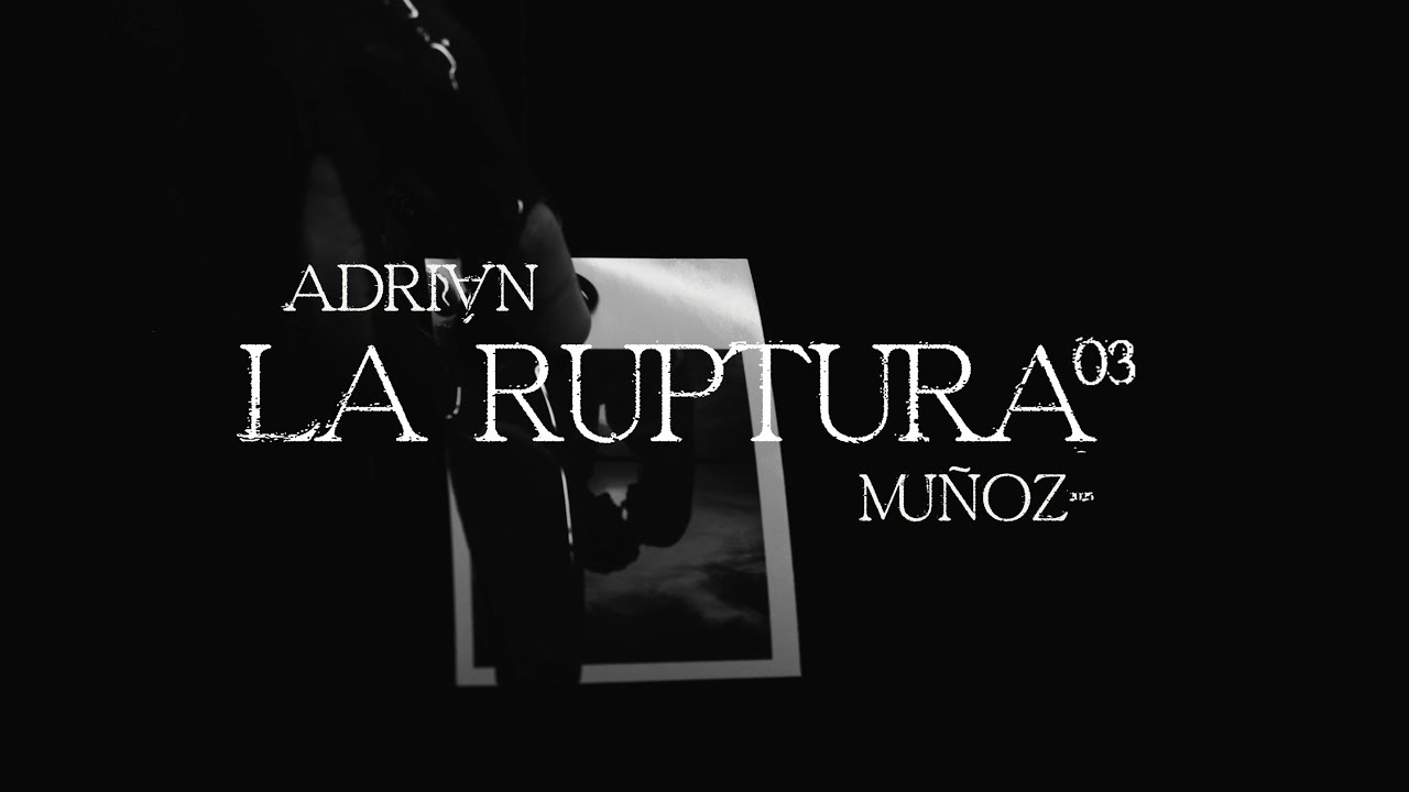 Adrian Muñoz - La Ruptura (Prod. Los del Control)