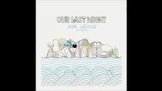 Our Last Night- Dark Storms ACOUSTIC (Lyrics)