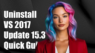 How to uninstall Visual Studio 2017 update 15.3