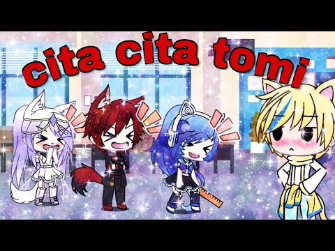 [•Cita cita tomi_chan2007•] (ft gachatuber) AnimaSiNopal