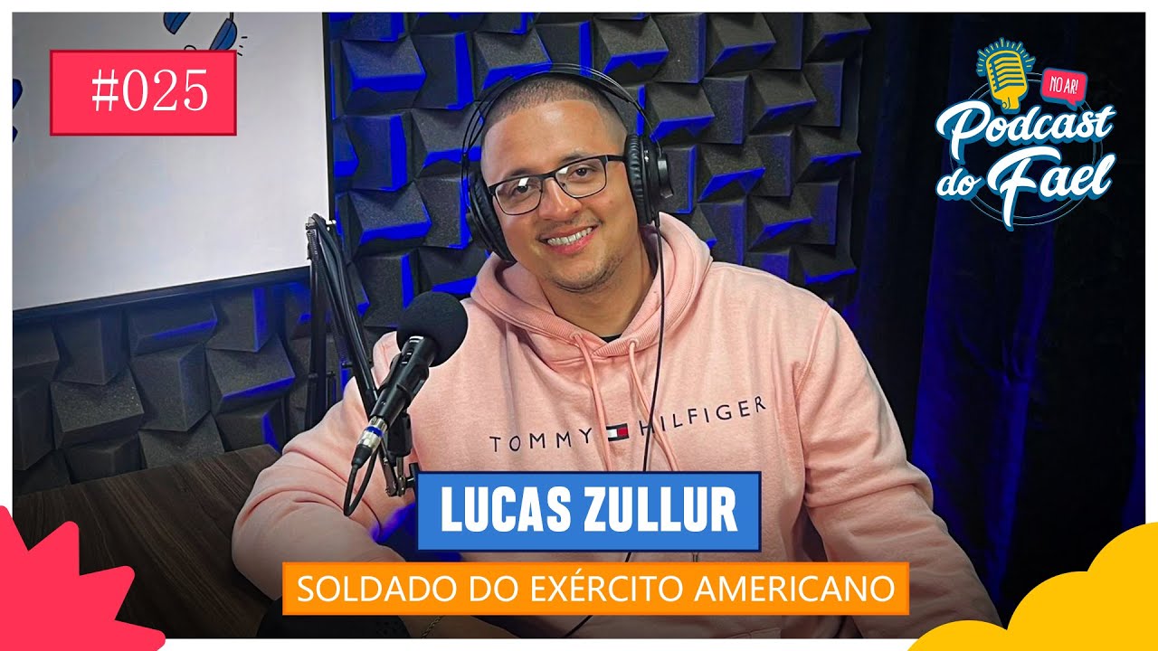 LUCAS ZULLUR SOLDADO DO EXÉRCITO AMERICANO - 025 PODCASTDOFAEL