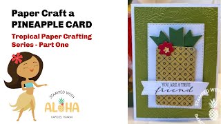 Tropical Paper Crafting Pineapple Card
