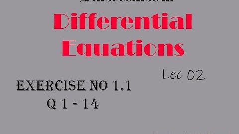 Differential Equations  || Lec 02 || Exercise No 1.1 Q 1 till 14