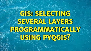 GIS: Selecting several layers programmatically using PyQGIS?