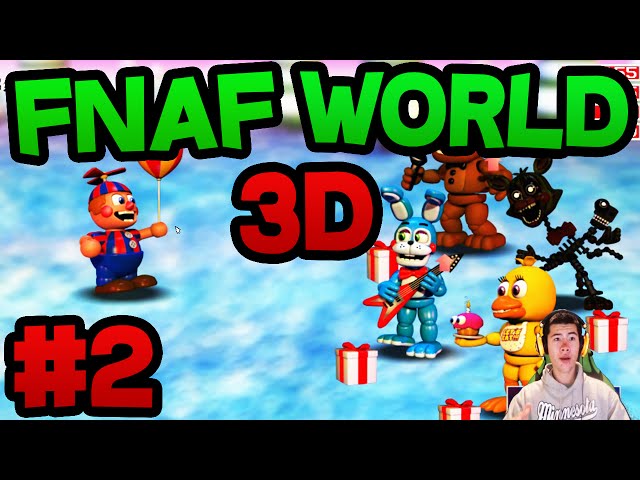 FNAF World 3D Gameplay Part 1  FNAF World DOWNLOAD! Beautiful