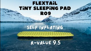 Flextail Tiny Sleeping Pad R09 Demo | 9.5 R Value Self Inflating Camping Mat for Winter