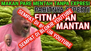 MAKAN PARE MENTAH PAHITNYA SEPERTI FITNAH AN MANTAN - Pak Ndul