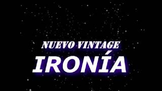 Nuevo Vintage - Ironía (Lyric Video) chords