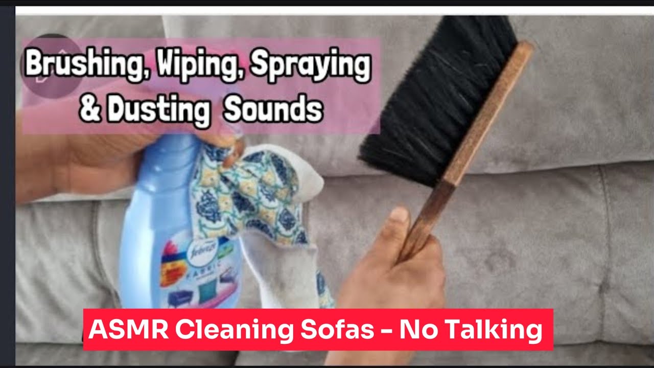 ASMR  Cleaning Sofas - Brushing, Wiping, Spraying, Dusting Sound No Talking.