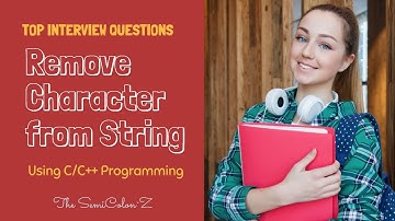 Program for Removing character from given string in C/C++ | The SemiColon`Z