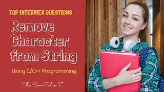 Program for Removing character from given string in C/C++ | The SemiColon`Z