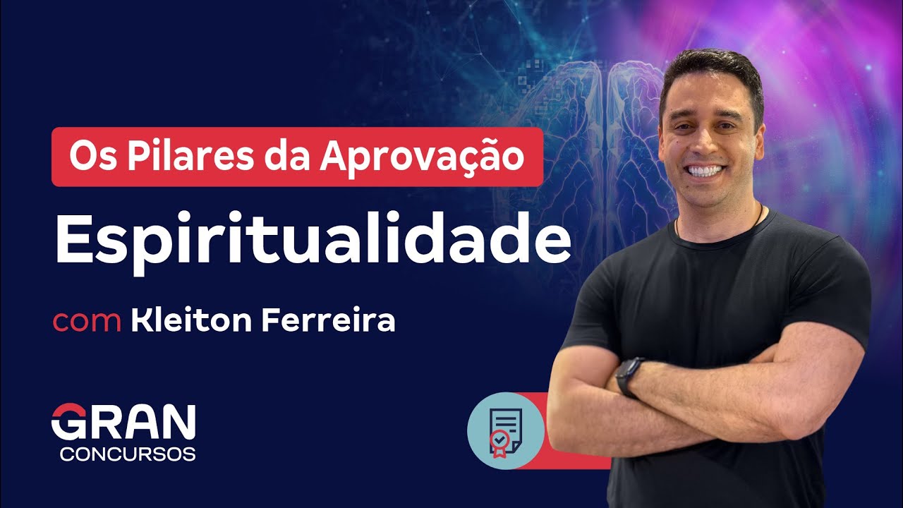Os Pilares da Aprovação | Espiritualidade com Kleiton Ferreira