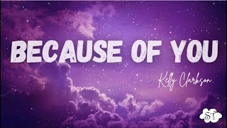 Because of You- Kelly Clarkson (Lyrics)