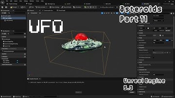 Unreal Engine Asteroids - Part 11 | UFO
