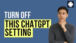 Turn Off This ChatGPT Setting to Keep Your Information Private