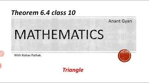 maths class 10 theorem 6.4