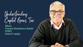Details When Private Residence Relief (PRR) doesn't apply - understanding Capital Gains Tax News
