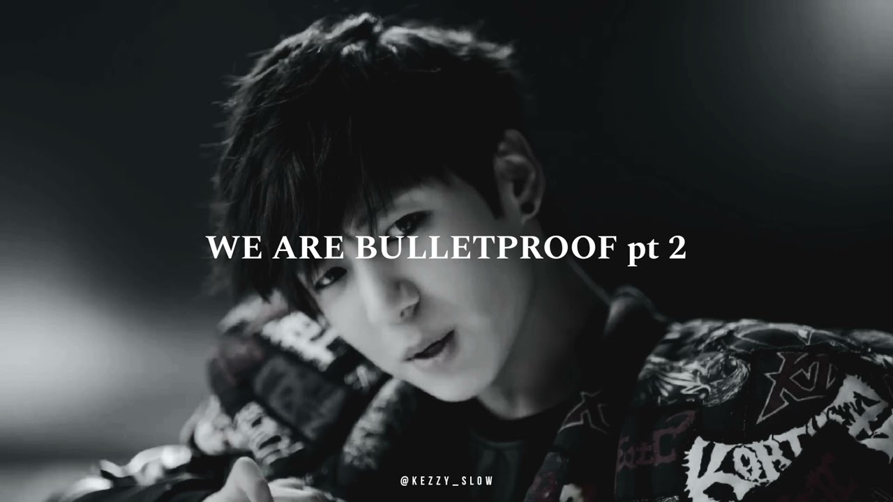 we are bulletproof pt. 2 - bts (𝒔𝒍𝒐𝒘𝒆𝒅 𝒂𝒏𝒅 𝒓𝒆𝒗𝒆𝒓𝒃)