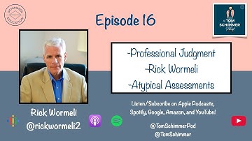 Professional Judgment | Rick Wormeli | Atypical Assessments