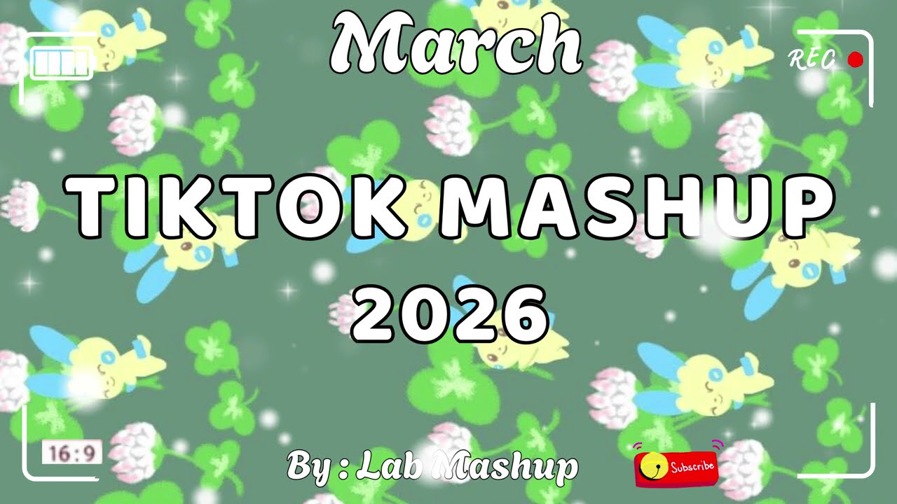 Tiktok Mashup March 💖🌸2026💖🌸(Not Clean)