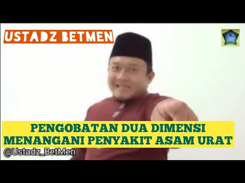 USTADZ BETMEN MENANGANI KELUHAN PENYAKIT ASAM URAT 