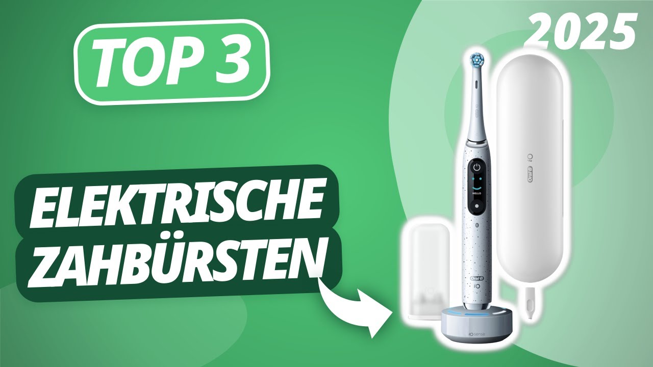Die beste ELEKTRISCHE ZAHNBÜRSTE 2025 | TOP 3 elektrische Zahnbürsten im Vergleich