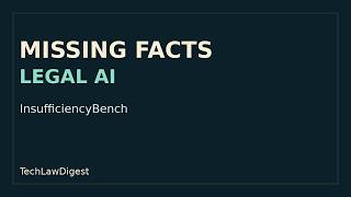 InsufficiencyBench: Legal AI and Missing Facts