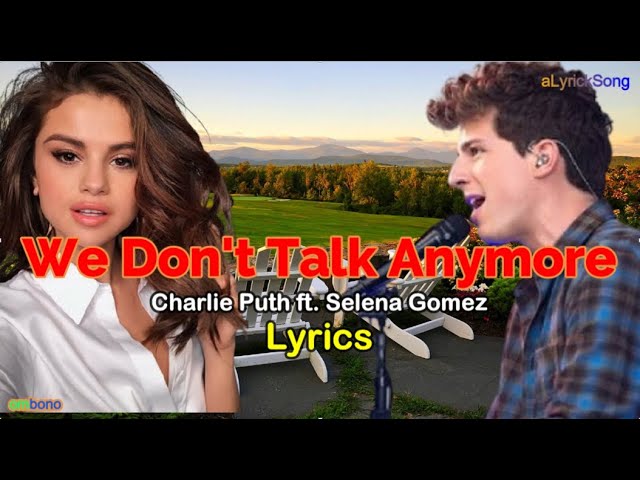 WE DON'T TALK ANYMORE  -  Charlie Puth ft. Selena Gomez  -  LYRICS class=