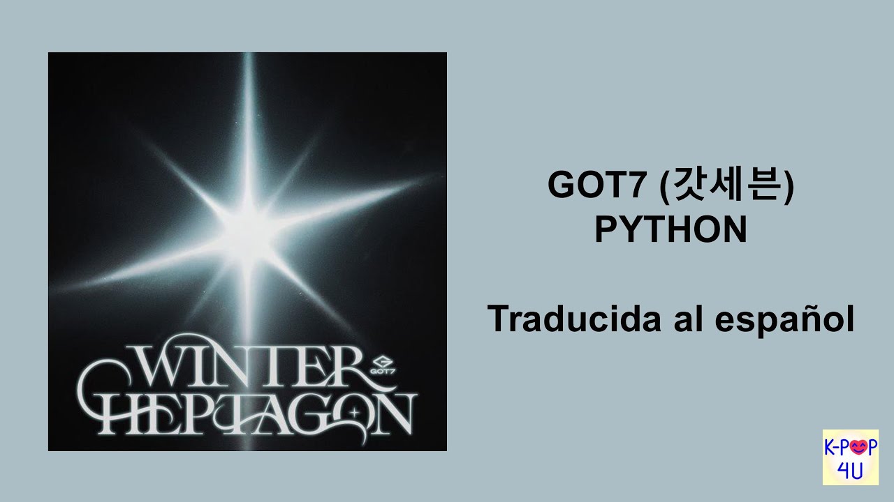 GOT7 (갓세븐) - PYTHON en español!!! - YouTube