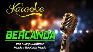 Karaoke BERCANDA - Elvy Sukaesih