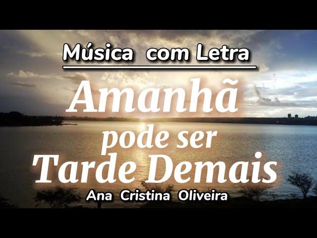 AMANHÃ PODE SER TARDE DEMAIS- Música com Letra- Rayne Almeida e Thiago  Novaes 